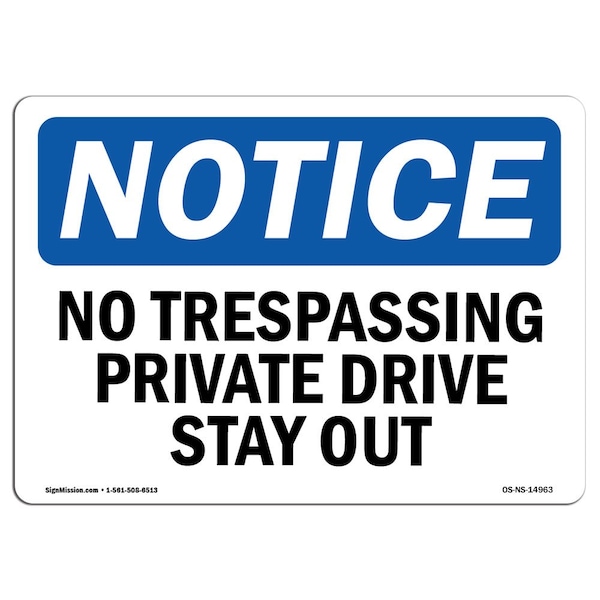 OSHA Notice Sign, 3.5" H, 5" W, No Trespassing Private Drive Stay Out Sign, Landscape, 10PK